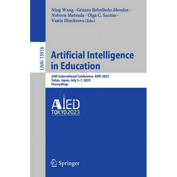Artificial Intelligence in Education: 24th International Conference, Aied 2023, Tokyo, Japan, July 3-7, 2023, Proceeding, (Paperback)
