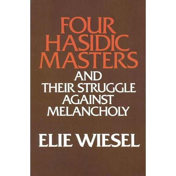 Yusko Ward-Phillips Lectures in English  Four Hasidic Masters and their Struggle against Melancholy, Book 9, (Paperback)
