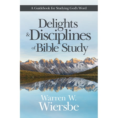 Pre-Owned Delights and Disciplines of Bible Study: A Guidebook for Studying God s Word (Paperback) 1434710564 9781434710567