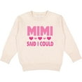 thumbnail image 2 of Inktastic Mimi Said Could Funny Granddaughter Toddler Sweatshirt, 2 of 4