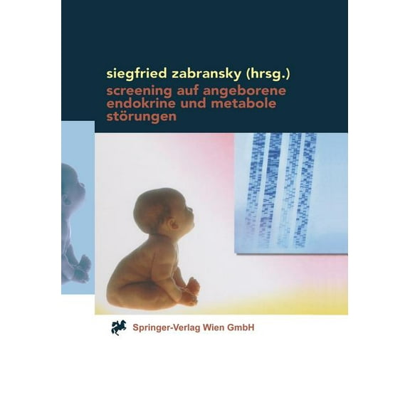 Screening Auf Angeborene Endokrine Und Metabole Störungen: Methoden, Anwendung Und Auswertung, (Paperback)