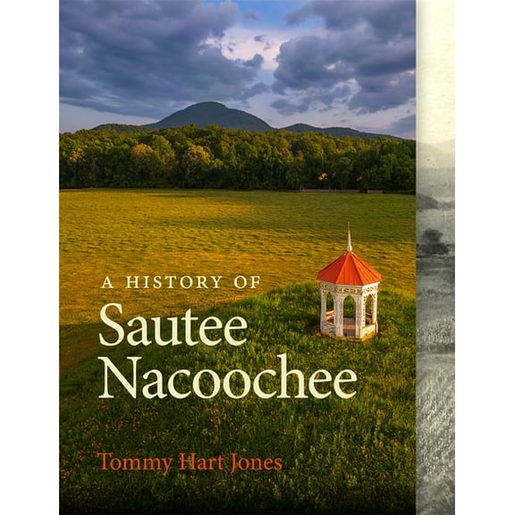 A History of Sautee Nacoochee, (Hardcover)