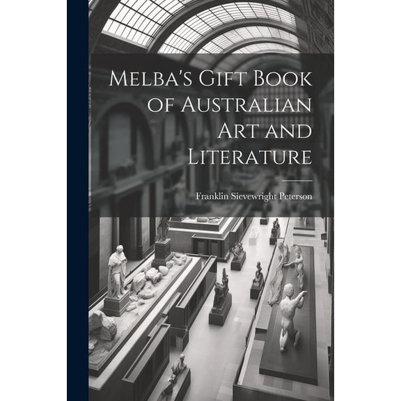Melba's Gift Book of Australian art and Literature, (Paperback)