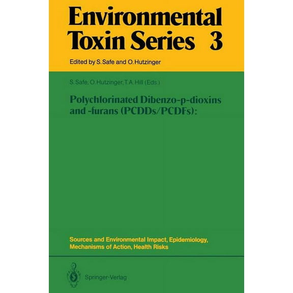 Environmental Toxin Polychlorinated Dibenzo-P-Dioxins and -Furans (Pcdds/Pcdfs): Sources and Environmental Impact, Epidemiology, Mechanisms , Book 3, (Paperback)