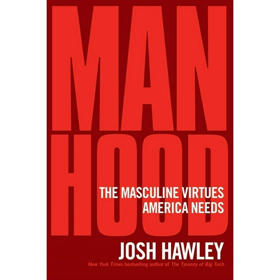 Pre-Owned Manhood: The Masculine Virtues America Needs (Hardcover) 168451357X 9781684513574