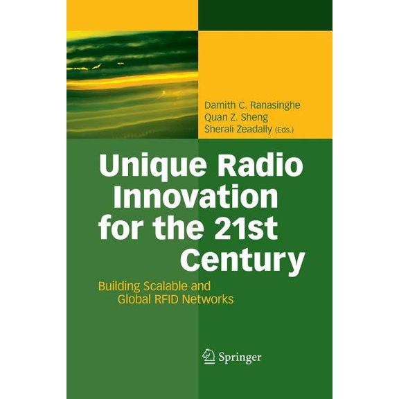 Unique Radio Innovation for the 21st Century: Building Scalable and Global RFID Networks, (Paperback)