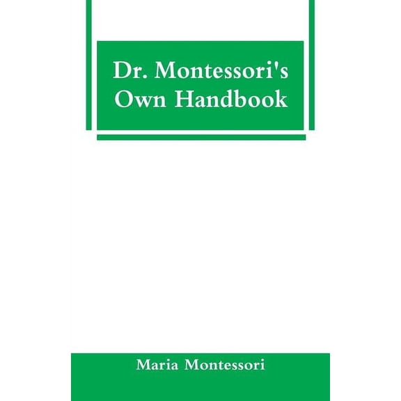 Dr. Montessori's Own Handbook, (Paperback)