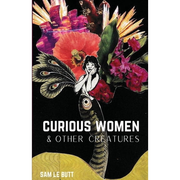 Curious Women & Other Creatures, (Paperback)