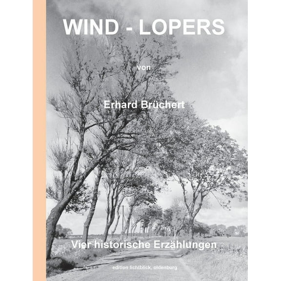 Wind-Lopers: Theater-Novellen I, (Paperback)