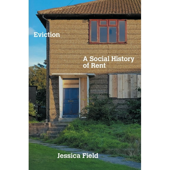 Eviction: A Social History of Rent, (Paperback)
