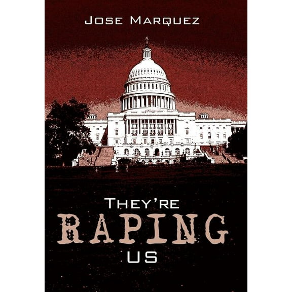 They're Raping Us, (Hardcover)