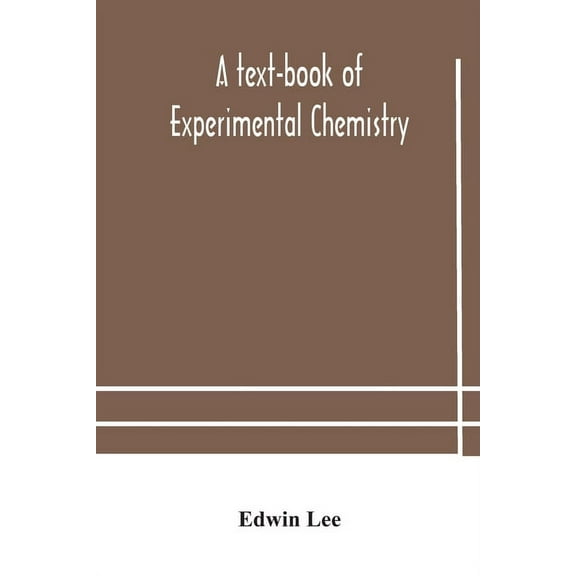A Text-Book Of Experimental Chemistry (With Descriptive Notes For Students Of General Inorganic Chemistry, (Paperback)