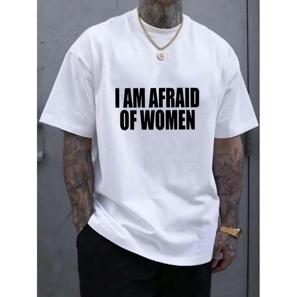 Summer Men's Loose Fit I AM AFRAID OF WOMEN Print T-shirt, Trendy Versatile Short Sleeved Tee For Daily Wear, Casual Sporty Tee, Summer Gifts