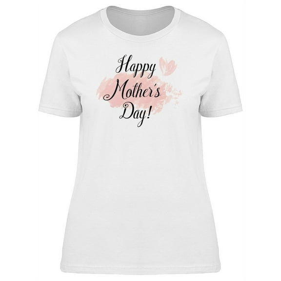Pink Watercolor Happy Mother Day T-Shirt Women -Image by Shutterstock, Female Large