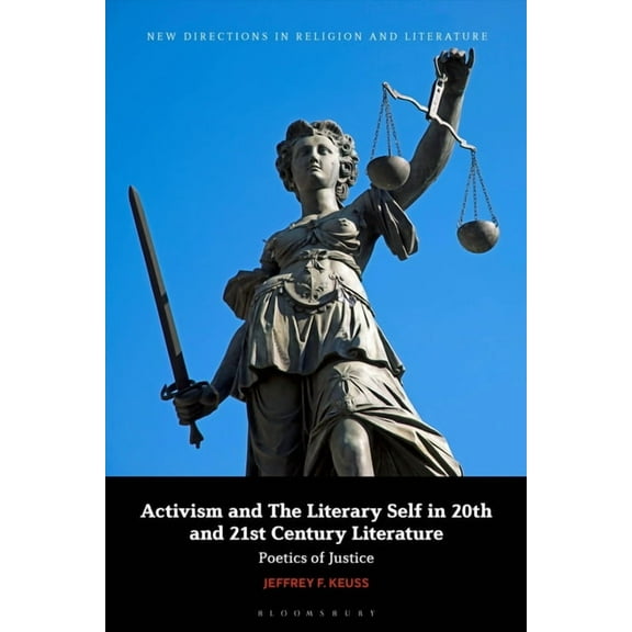 New Directions in Religion and Literatur Activism and the Literary Self in 20th- And 21st-Century Literature: Poetics of Justice, (Paperback)