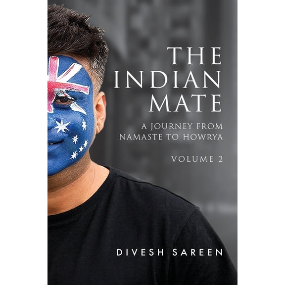 The Indian Mate Volume 2: A journey from namaste to howrya, (Paperback)
