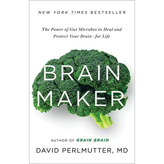 Pre-Owned Brain Maker: The Power of Gut Microbes to Heal and Protect Your Brain for Life (Hardcover) 0316380105 9780316380102