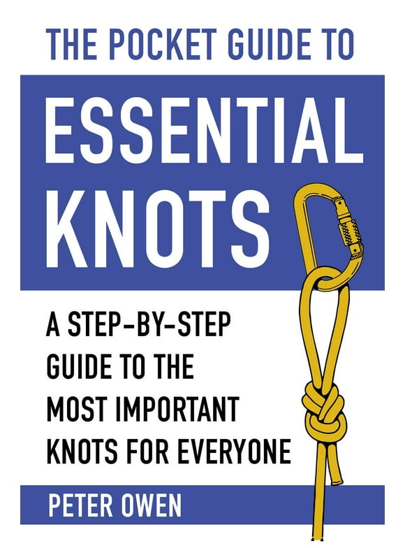The Pocket Guide to Essential Knots : A Step-by-Step Guide to the Most Important Knots for Everyone (Paperback)