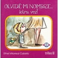 thumbnail image 1 of OLVIDE MI NOMBRE...¡OTRA VEZ! EDITORIAL TRILLAS SA DE CV ETHEL VILLARREAL CABELLO, 1 of 2