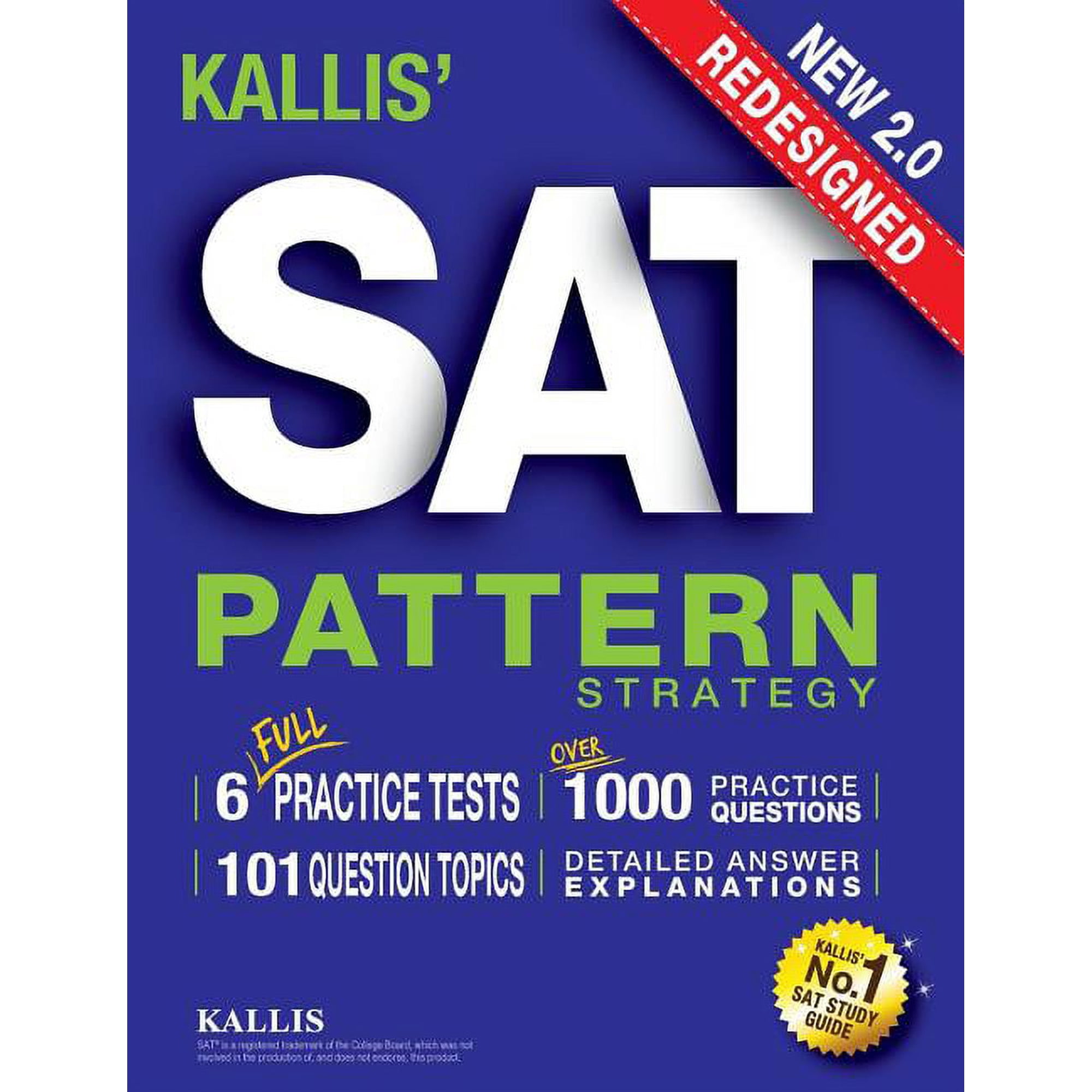 KALLIS' Redesigned SAT Pattern Strategy + 6 Full Length Practice Tests (College SAT Prep + Study Guide Book for the New , (Paperback)