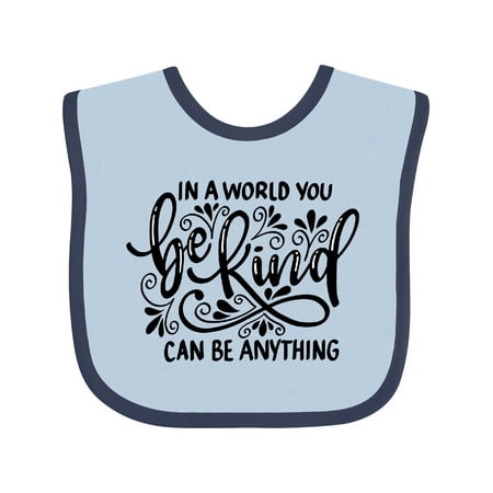 

Inktastic Inspirational Quote in a World You Can Be Anything Be Kind Gift Baby Boy or Baby Girl Bib