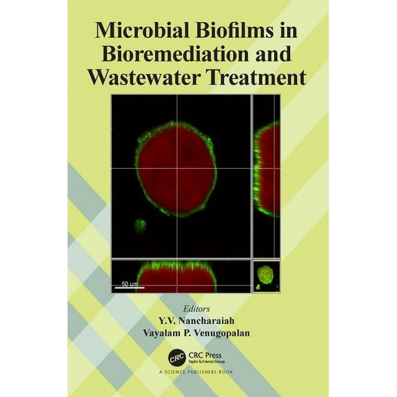 Microbial Biofilms in Bioremediation and Wastewater Treatment, (Hardcover)