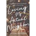 thumbnail image 1 of Pre-Owned Loving My Actual Neighbor: 7 Practices to Treasure the People Right in Front of You, 9780801075377, 0801075378, Paperback,, 1 of 1