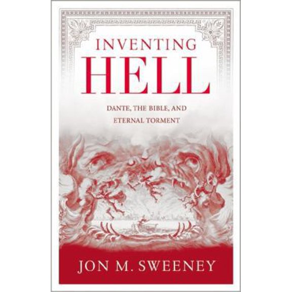 Pre-Owned Inventing Hell: Dante, the Bible and Eternal Torment (Paperback) 1455582247 9781455582242