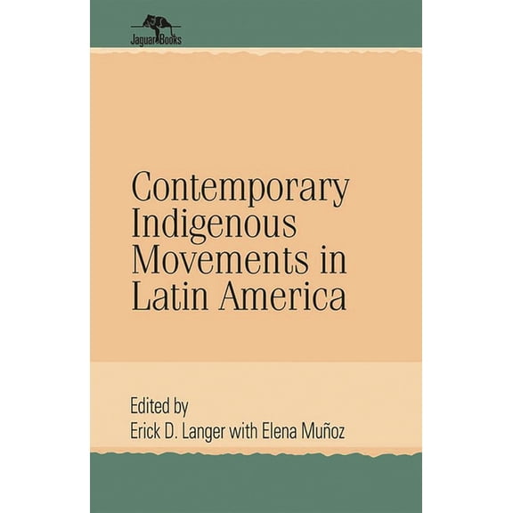 Jaguar Books on Latin America Contemporary Indigenous Movements in Latin America, (Paperback)