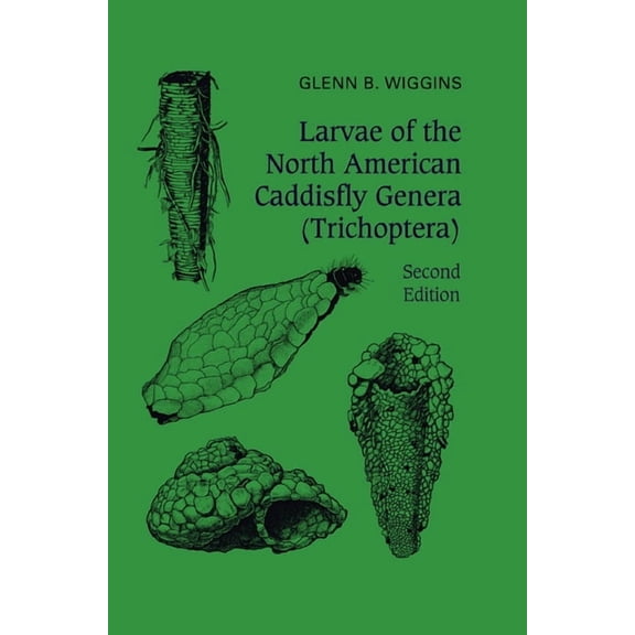 Heritage Larvae of the North American Caddisfly Genera (Trichoptera), (Paperback)