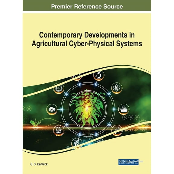 Contemporary Developments in Agricultural Cyber-Physical Systems, (Hardcover)