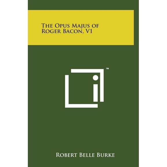 The Opus Majus of Roger Bacon, V1 (Hardcover)