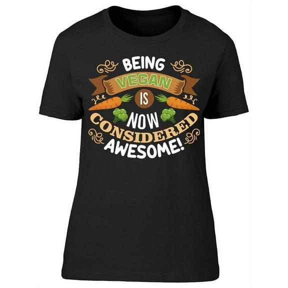 Quote: Being Vegan... T-Shirt Women -Image by Shutterstock, Female Small