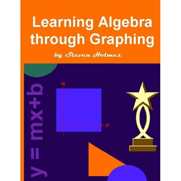 Learning Algebra through Graphing, (Paperback)