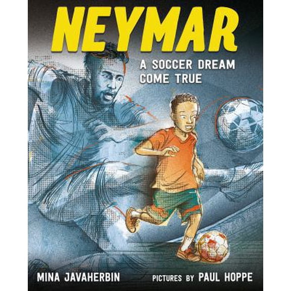 Pre-Owned Neymar: A Soccer Dream Come True (Hardcover) 0374310661 9780374310660