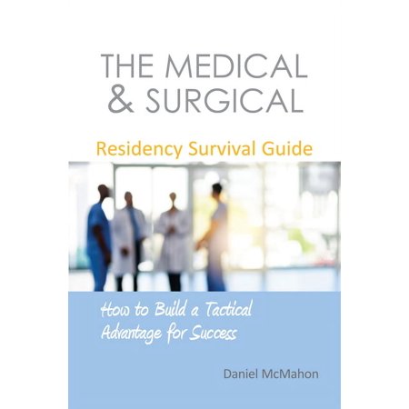 UPC: 9781910079676 | The Medical & Surgical Residency Survival Guide : How to Build a Tactical Advantage for Success (Paperback)