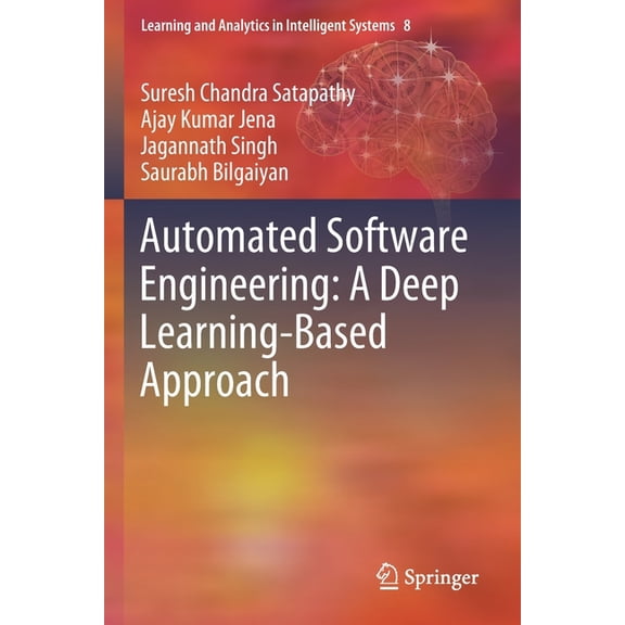 Learning and Analytics in Intelligent Sy Automated Software Engineering: A Deep Learning-Based Approach, Book 8, (Paperback)