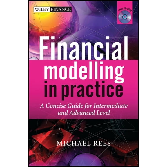 Wiley Finance Financial Modelling in Practice, Book 443, (Hardcover)