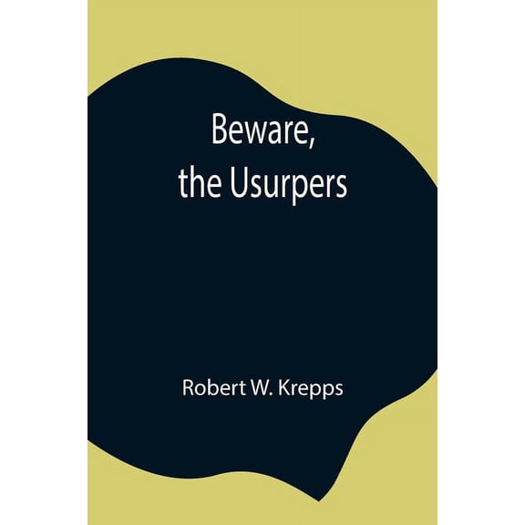 Beware, The Usurpers, (Paperback)