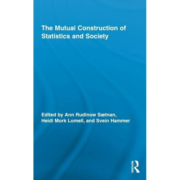 Routledge Advances in Research Methods The Mutual Construction of Statistics and Society, Book 2, (Hardcover)