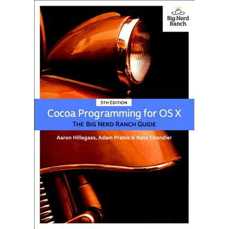 Cocoa Programming for OS X : The Big Nerd Ranch