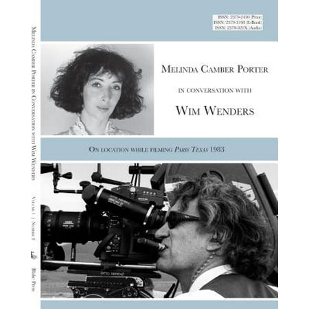 Melinda Camber Porter In Conversation With Wim Wenders (with embedded Video) On Location While filming Paris, Texas 1983 - (Best Of Wim Wenders)