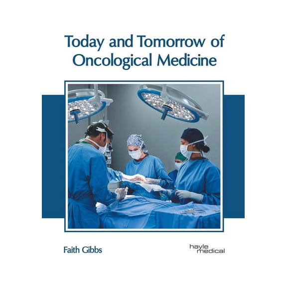 Today and Tomorrow of Oncological Medicine, (Hardcover)