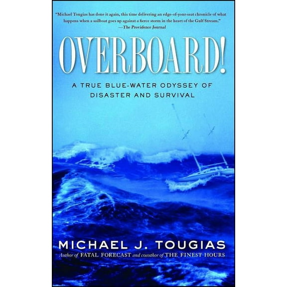 Overboard!: A True Blue-Water Odyssey of Disaster and Survival, (Paperback)