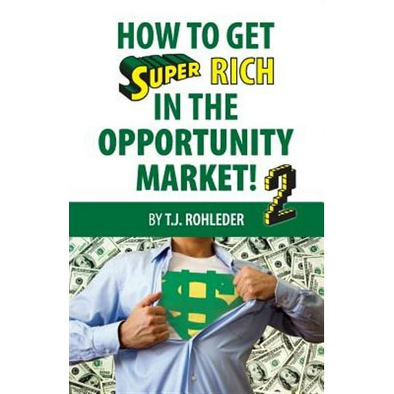How to Get Super Rich in the Opportunity Market 2 (Paperback)