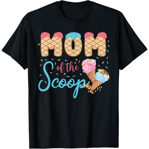 Mom Of The Scoop Ice Cream Gender Reveal Baby Shower T-Shirt Unisex S-5XL Hot Trending Shirt, Vintage Birthday Gift