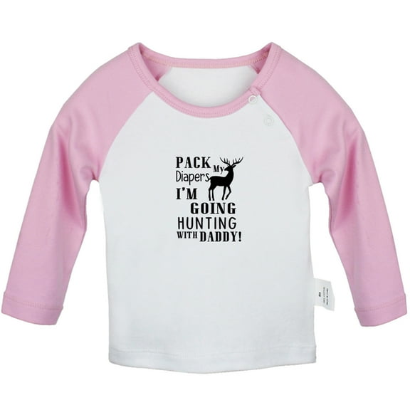 Pack My Diapers I'm Going HUNTING With Daddy Funny T shirt For Baby, Newborn Babies T-shirts, Infant Tops, 0-24M Kids Graphic Tees Clothing (Long Pink Raglan T-shirt, 0-6 Months)