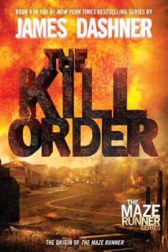 the maze runner 4 the kill order the maze runner 4 the kill order