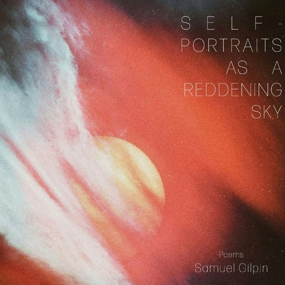 Self-Portraits as a Reddening Sky, (Paperback)