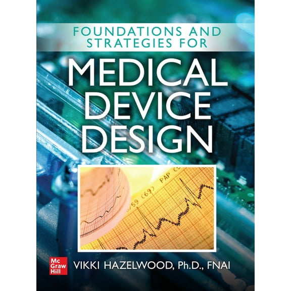Foundations and Strategies for Medical Device Design (Hardcover)